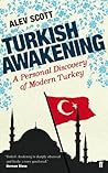 Turkish Awakening by Alev Scott
