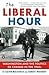 The Liberal Hour by G. Calvin Mackenzie