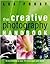 The Creative Photography Handbook : A Sourcebook of More Than 70 Techniques and Ideas