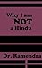 Why I am Not a Hindu by Dr. Ramendra