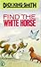 Find the White Horse by Dick King-Smith