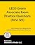 LEED Green Associate Exam Practice Questions (First Set): LEED Practice Test & Review for the Leadership in Energy and Environmental Design Exam