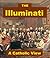The Illuminati - A Catholic View