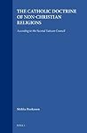 The Catholic Doctrine of Non-Christian Religions: According to the Second Vatican Council (Studies in Christian Mission, 7)