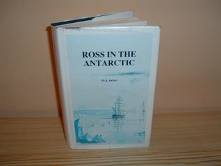 Ross in the Antarctic: The voyages of James Clark Ross in Her Majesty's ships Erebus & Terror, 1839-1843 (Hardcover)