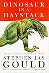 Dinosaur in a Haystack by Stephen Jay Gould Dinosaur in a Haystack by Stephen Jay Gould