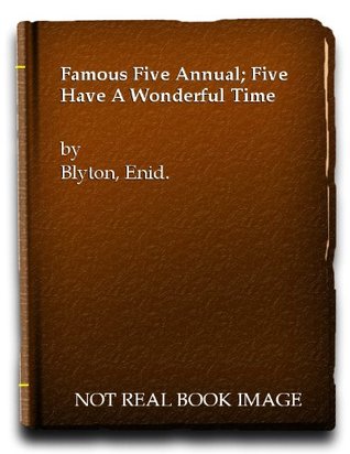 Famous Five Annual: Five Have a Wonderful Time