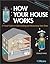 How Your House Works: A Visual Guide to Understanding and Maintaining Your Home, Updated and Expanded (RSMeans Book 86)