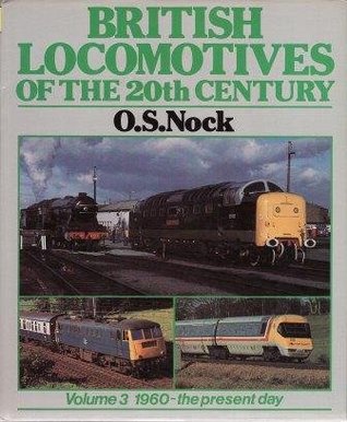 British Locomotives of the 20th Century: Vol.3: 1960-the Present Day (Hardcover)