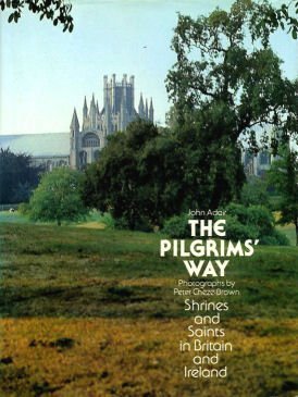 The Pilgrims' Way: Shrines and Saints in Britain and Ireland (Hardcover)