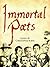 Immortal Poets: Their Lives...