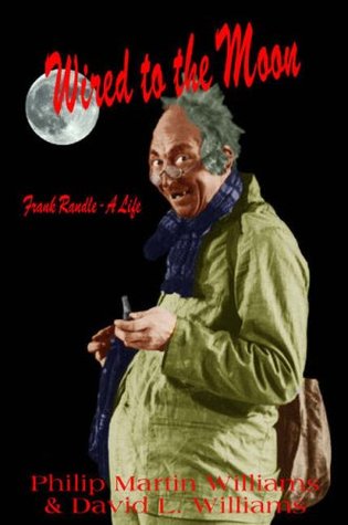 Wired to the Moon: Frank Randall: A Life (Paperback)