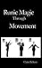 Runic Magic Through Movement