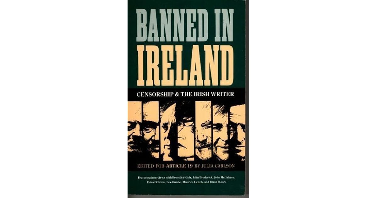 Banned In Ireland Censorship And The Irish Writer by Julia Carlson