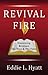 REVIVAL FIRE: Discerning Between the True & the False