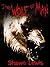 The Wolf of Man by Shawn Lewis The Wolf of Man by Shawn Lewis