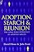 Adoption, search & reunion: The long term experience of adopted adults