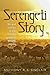 Serengeti Story: Life and Science in the World's Greatest Wildlife Region