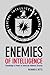 Enemies of Intelligence: Knowledge and Power in American National Security