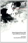 Anarchist Developments in Cultural Studies 2013.2: Ontological Anarché: Beyond Materialism and Idealism