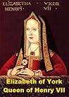 Elizabeth of York - Queen of Henry VII