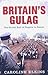 Britain's Gulag by Caroline Elkins
