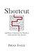 Shortcut: Getting Through to People Who Slow You Down