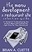 The Fastest And Easiest Way To How to Start a Restaurant: The Menu Development & Restaurant : How to Start a Restaurant: A Blueprint to Developing The ... to Start a Restaurant Blueprint) Book 2)