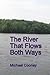 The River That Flows Both Ways