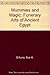 Mummies and Magic: The Funerary Arts of Ancient Egypt