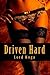 Driven Hard
