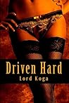 Driven Hard
