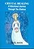 Crystal Healing a Vibrational Journey Though the Chakras by Hazel Raven