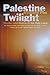 Palestine Twilight: Murder and Malice in the Holy Land
