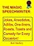 The Magic Speechwriter: Create a Great Toast, Roast Introduction or Short Speech In Minutes!