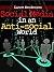 Social Media in an Anti-social World (Social Media in 2012 and Beyond)