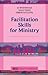 Facilitation Skills for Ministry (The SPCK Library of Ministry)