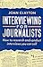 Interviewing for Journalists : How to Research and Conduct Interviews You Can Sell
