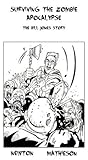 Surviving the Zombie Apocalypse (Surviving the Zombie Apocalypse: The Bill Jones Story Book 1)