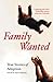 Family Wanted: Adoption Stories: True Stories of Adoption