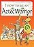 How to be an Aztec Warrior