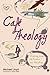 Cafe Theology