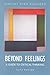 Beyond Feelings: A Guide to Critical Thinking