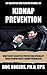 An Executive Bodyguard Manual on Kidnap Prevention by Christopher Rogers
