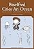 Bawlfred Cries An Ocean (Goop Tales Adventures)