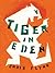 A Tiger in Eden by Chris   Flynn