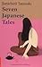 Seven Japanese Tales by Jun'ichirō Tanizaki