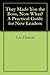 They Made You the Boss, Now What?: A Practical Guide for New Leaders