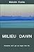 Milieu Dawn