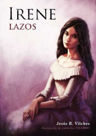 Irene: Lazos (Spanish Edition)